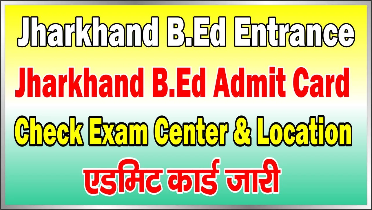 Jharkhand B.Ed Admit Card